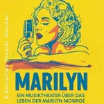 Marilyn - Musiktheater über das Leben von Marilyn Monroe