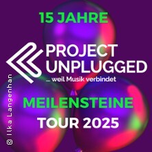 Project Unplugged - Meilensteine - Tour 2025 Arnstadt