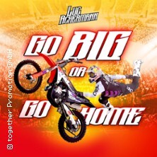 Go Big Or Go Home - The FMX Show by Luc Ackermann Erfurt