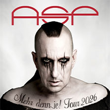 ASP - Mehr denn je! Tour 2026 | Support: Schöngeist 01.10.2026 Docks Hamburg