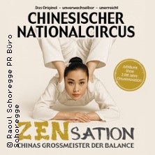Chinesischer Nationalcircus - ZENsation - Chinas Grossmeister der Balance 05.02.2027 Messe Erfurt