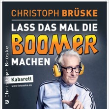 Christoph Brüske - Lass das mal die Boomer machen 09.10.2026 DASDIE Brettl