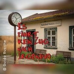 Es fährt kein Zug nach irgendwo