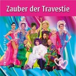 Zauber Der Travestie - Das Original ...die schräg schrille andere Show