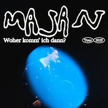 MAJAN - Woher komm’ ich dann? Tour 2025 Erfurt