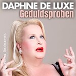 Daphne de Luxe - Greifswald lacht! - Geduldsproben