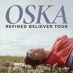 Oska - Refined Believer Tour