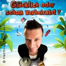 Matthias Machwerk - Glücklich oder schon verheiratet? Erfurt
