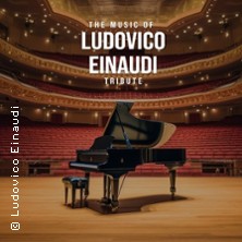 The Music of Ludovico Einaudi - Tribute-Klavierkonzert 22.12.2026 Kaisersaal Erfurt