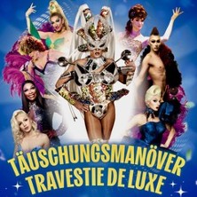 Travestie de Luxe - Täuschungsmanöver 13.02.2027 Theater im Schlossgarten