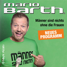 Mario Barth - Männer sind nichts ohne die Frauen Erfurt