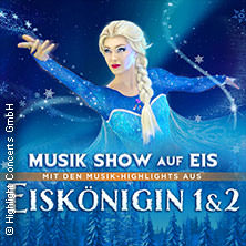 Eiskönigin 1 & 2 - Musik-Show auf Eis! - Die Show-Sensation auf Kunsteis! 28.01.2026 WEIMARHALLE