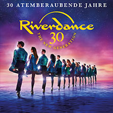 Riverdance - 30 Jahre 17.02.2027 Messe Erfurt