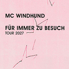 MC WINDHUND - FÜR IMMER ZU BESUCH TOUR 2027 18.02.2027 Kalif Storch