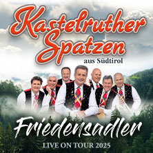 Kastelruther Spatzen - Friedensadler 22.05.2026 Alte Oper Erfurt